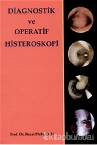 Diagnostik ve Operatif Histeroskopi (Ciltli)