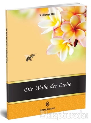 Die Wabe Der Liebe (Muhabbet Peteği) %15 indirimli S. Mübarek Erol