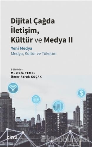 Dijital Çağda İletişim, Kültür ve Medya 2 Mustafa Temel
