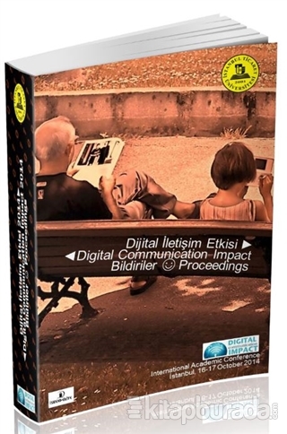 Dijital İletişim Etkisi - Digital Communication Impact Bildiriler Proceedings