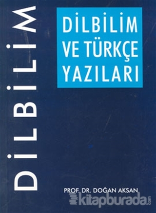 Dilbilim ve Türkçe Yazıları Doğan Aksan