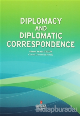 Diplomacy And Diplomatic Correspondence Ahmet Funda Tezok