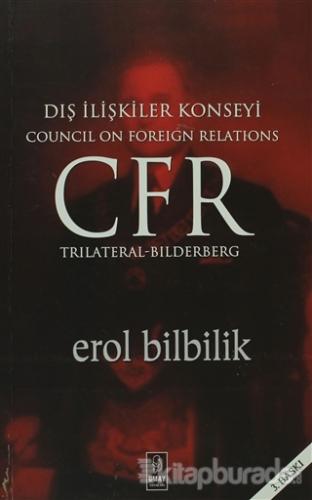 Dış İlişkiler Konseyi Council On Foreign Relations CFR Erol Bilbilik