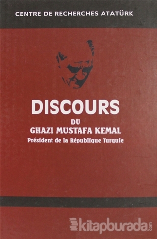 Discours Du Ghazi Mustafa Kemal President de la Republique Turque Fransızca Nutuk (Ciltli)