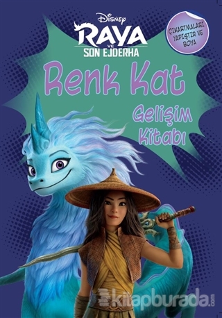 Disney Raya ve Son Ejderha - Renk Kat Gelişim Kitabı Kolektif