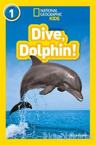 Dive,Dolphin! - National Geographic Readers 1 Shira Evans