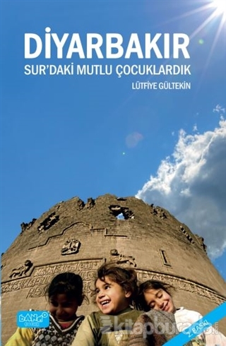 Diyarbakır Sur'daki Mutlu Çocuklardık %15 indirimli Lütfiye Gültekin