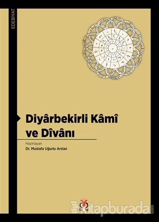 Diyarbekirli Kami ve Divanı Mustafa Uğurlu Arslan