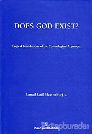 Does God Exist: Logical Foundations of the Cosmological Argument (Ciltli)