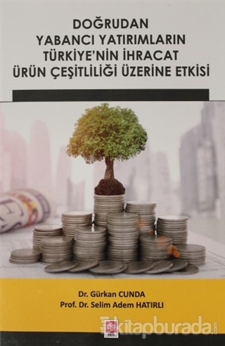 Doğrudan Yabancı Yatırımların Türkiye'nin İhracat Ürün Çeşitliliği Üzerine Etkisi