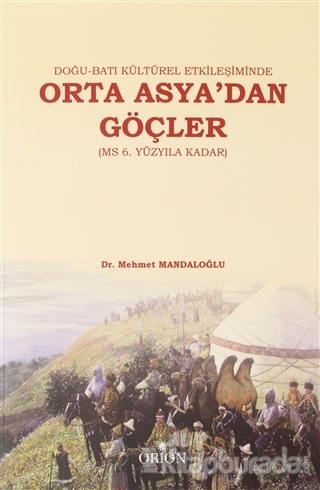 Doğu-Batı Kültürel Etkileşiminde Orta Asya'dan Göçler (MS 6. Yüzyıla K