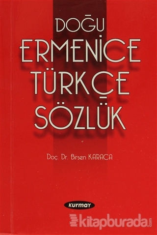 Doğu Ermenice - Türkçe Sözlük Birsen Karaca