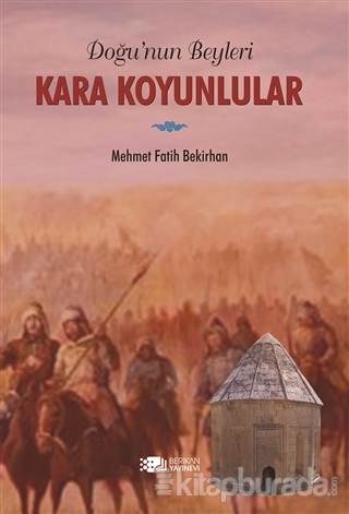 Doğu'nun Beyleri Kara Koyunlular Mehmet Fatih Bekirhan