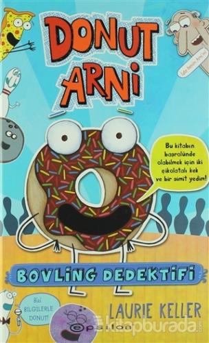 Donut Arni 1 - Bovling Dedektifi (Ciltli) Laurie Keller