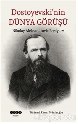 Dostoyevski'nin Dünya Görüşü Nikolay Aleksandroviç Berdyaev