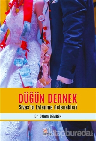 Düğün Dernek - Sivas'ta Evlenme Gelenekleri Özlem Demren