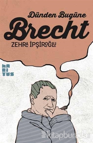 Dünden Bugüne Brecht %15 indirimli Zehra İpşiroğlu