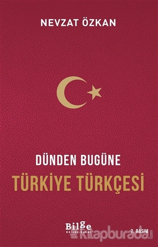 Dünden Bugüne Türkiye Türkçesi Prof. Dr. Nevzat Özkan