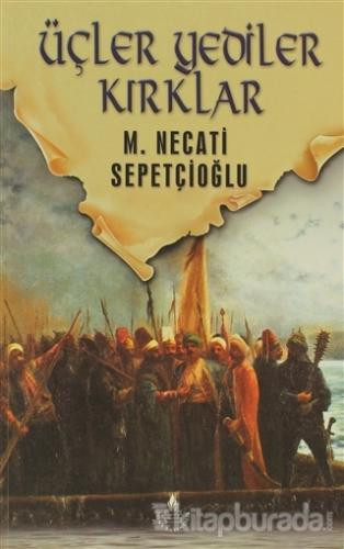Üçler,Yediler,Kırklar %15 indirimli Mustafa Necati Sepetçioğlu