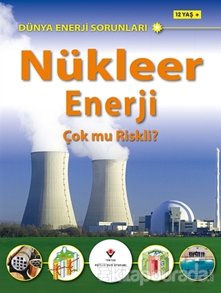 Dünya Enerji Sorunları: Nükleer Enerji Çok Mu Riskli?
