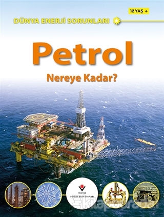 Dünya Enerji Sorunları: Petrol