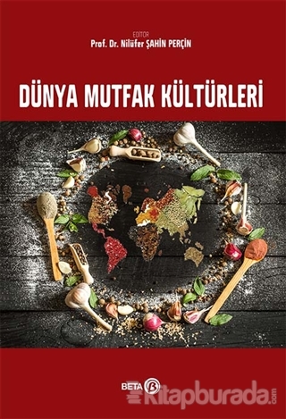 Dünya Mutfak Kültürleri Nilüfer Şahin Perçin