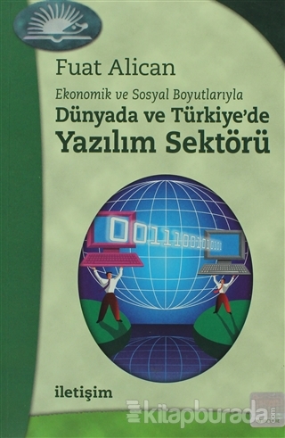 Dünyada ve Türkiye'de Yazılım Sektörü Ekonomik ve Sosyal Boyutlarıyla