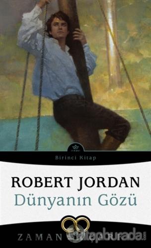 Dünyanın Gözü - Zaman Çarkı 1 Robert Jordan