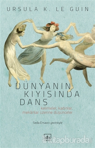Dünyanın Kıyısında Dans Ursula K. Le Guin