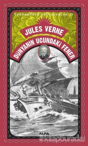 Dünyanın Ucundaki Fener - Olağanüstü Yolculuklar 23 Jules Verne