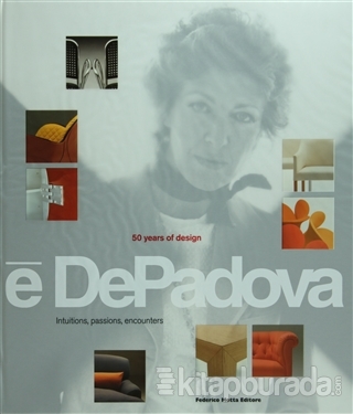 E DePadova - 50 Years of Design (Ciltli) Federico Motta Editore