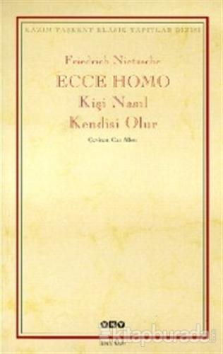 Ecce Homo Kişi Nasıl Kendisi Olur