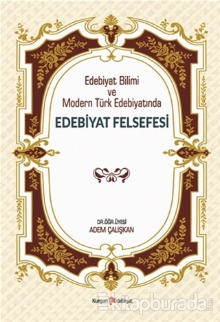Edebiyat Bilimi ve Modern Türk Edebiyatında Edebiyat Felsefesi Adem Ça