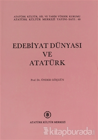 Edebiyat Dünyası ve Atatürk Önder Göçgün