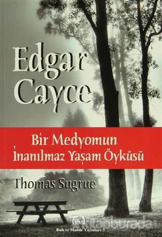 Edgar Cayce: Bir Medyomun İnanılmaz Yaşam Öyküsü