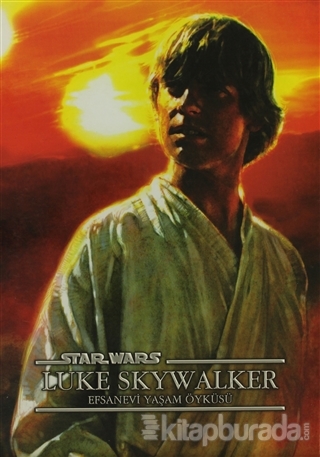 Efsanevi Yaşam Öyküsü - Star Wars Luke Skywalker
