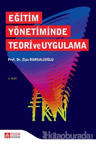Eğitim Yönetiminde Teori ve Uygulama Ziya Bursalıoğlu