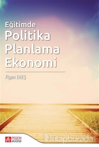 Eğitimde Politika Planlama Ekonomi Figen Ereş