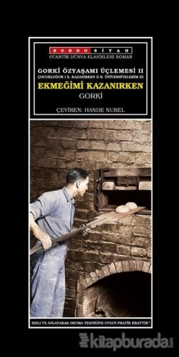 Ekmeğimi Kazanırken - Gorki Özyaşamı Üçlemesi 2