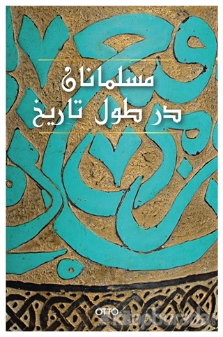 El-Müslümanan Der Tul-i Tarih (Farsça) (Ciltli)