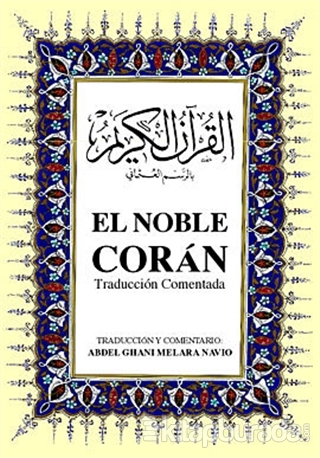 El Noble Coran İspanyolca Kuran-ı Kerim ve Tercümesi (Ciltli, İpek Şamua Kağıt, Orta Boy)