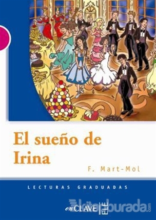 El Sueno de Irina (LG Nivel-3) İspanyolca Okuma Kitabı %15 indirimli F
