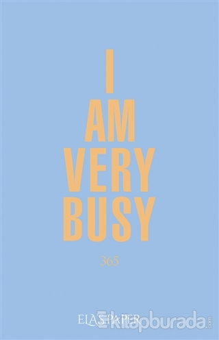 I am Very Busy 365