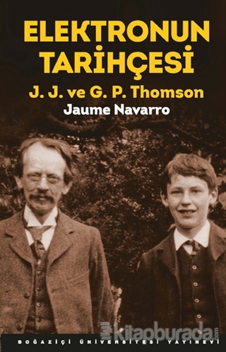 Elektronun Tarihçesi - J. J. ve G. P. Thomson