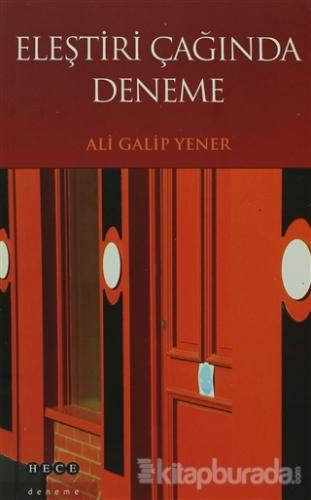 Eleştiri Çağında Deneme Ali Galip Yener