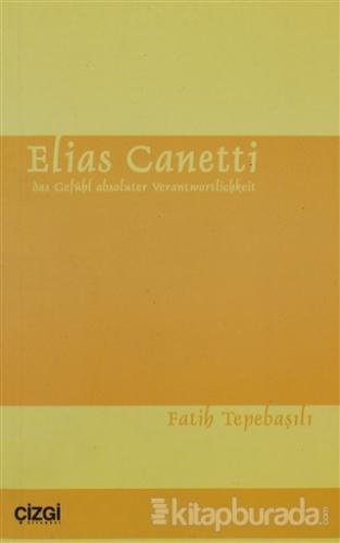 Elias Canetti - das Gefühl absoluter Verantwortlichkeit Fatih Tepebaşı