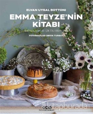 Emma Teyze'nin Kitabı - Yeni Başlayanlar İçin İtalyan Mutfağı (Ciltli)
