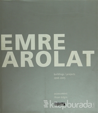 Emre Arolat Projects and Buildings 1998-2005 Emre Arolat
