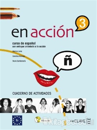 En Accion 3 Cuaderno de Actividades (Etkinlik Kitabı +Audio Descargable) İspanyolca Orta-Üst Seviye