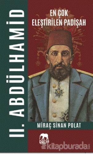 En Çok Eleştirilen Padişah 2. Abdülhamid Miraç Sinan Polat